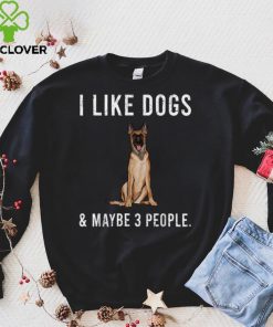 Funny I Like Belgian Malinoi Dogs And Maybe 3 People T Shirt