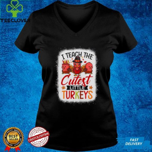 Funny I Teach The Cutest Little Turkeys Teacher Thanksgiving Shirt