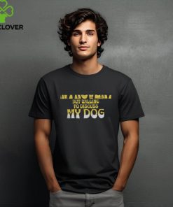 Funny Introvert But Willing To Discuss My Dog Shy Person T Shirt