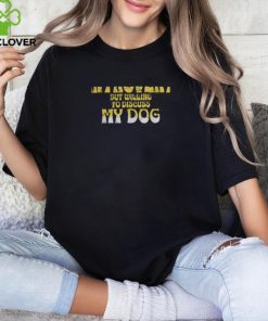 Funny Introvert But Willing To Discuss My Dog Shy Person T Shirt