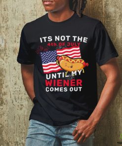 Funny It’s Not The 4th Of July Until My Wiener Comes Out Hot Dog Funny T shirt 2 Funny It’s Not The 4th Of July Until My Wiener Comes Out Hot Dog Funny T shirt