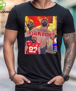 Funny Jason Kelce Celebrates For Kansas City Chiefs Defeat Buffalo Bills Let’s Go My Brother Unisex T Shirt