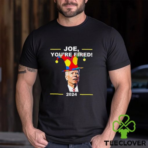 Funny Joe Biden You’re Fired April Fool’s Day Shirt