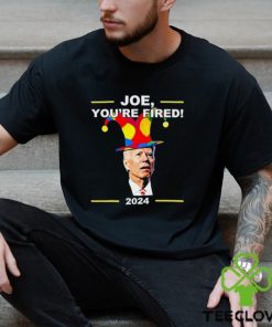 Funny Joe Biden You’re Fired April Fool’s Day Shirt