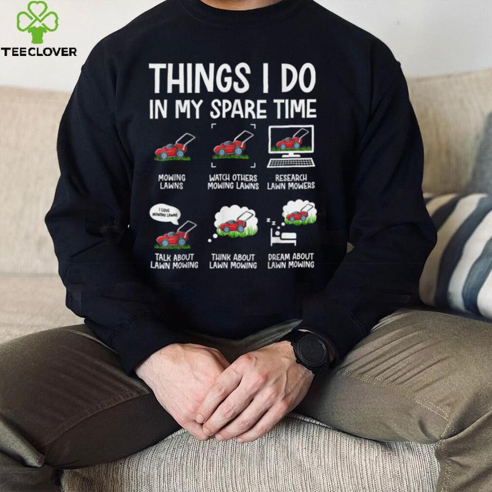 Funny Lawn Mower Clothes Gifts For Landscapers Gardener Men T Shirt