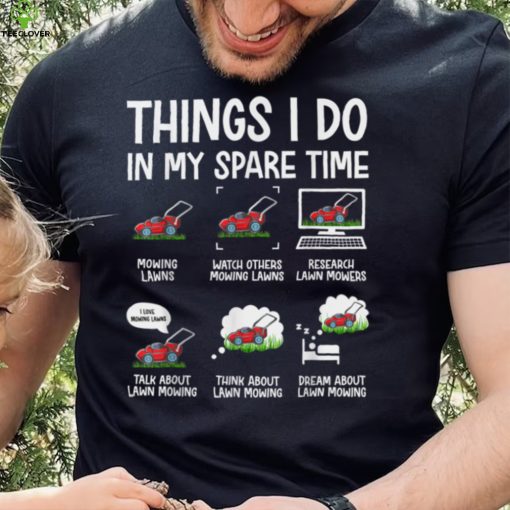 Funny Lawn Mower Clothes Gifts For Landscapers Gardener Men T Shirt
