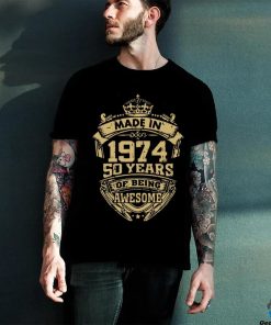 Funny Made in 1974 50 Years of Being Awesome T Shirts 2 Funny Made in 1974 50 Years of Being Awesome T Shirts