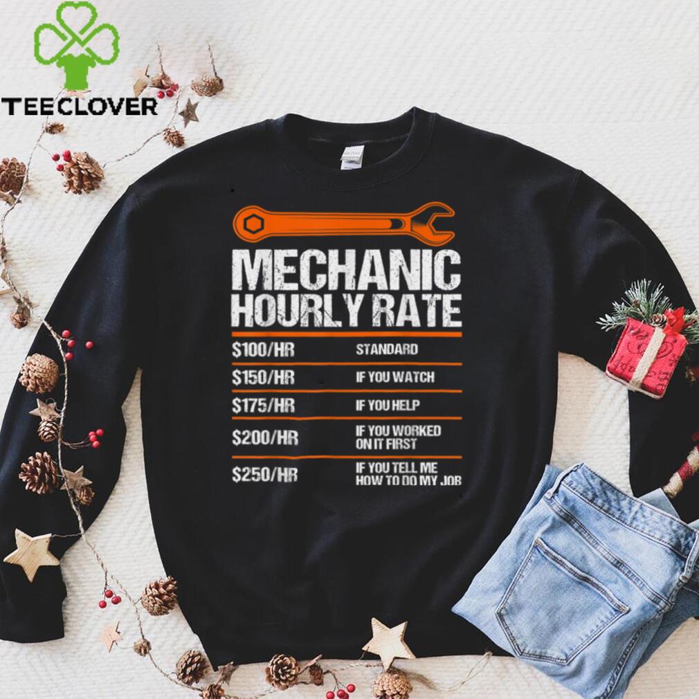 Funny Mechanic Hourly Rate future mechanic T Shirt Funny Mechanic Hourly Rate future mechanic T Shirt