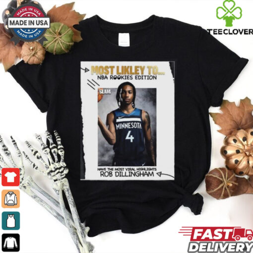 Funny Most Likely To Nba Rookies Edition Have The Most Viral Highlights Rob Dillingham T shirt