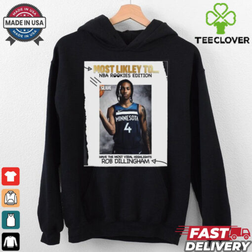 Funny Most Likely To Nba Rookies Edition Have The Most Viral Highlights Rob Dillingham T shirt