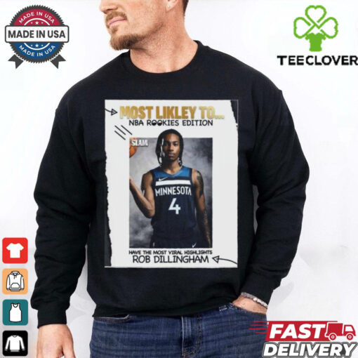 Funny Most Likely To Nba Rookies Edition Have The Most Viral Highlights Rob Dillingham T shirt