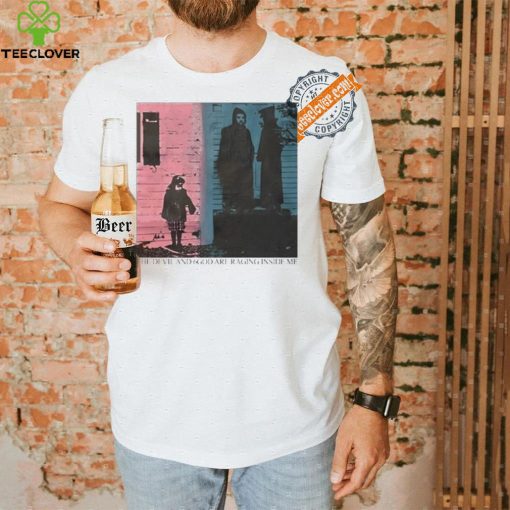 Funny New the devil and 6god are raging inside me shirt