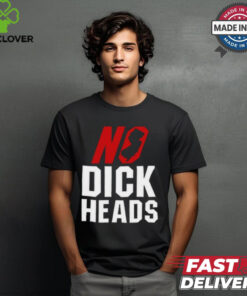 Funny No dickheads shirt