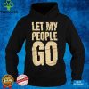 Funny Passover Let My People Go Shirt Jewish Seder Family T Shirt