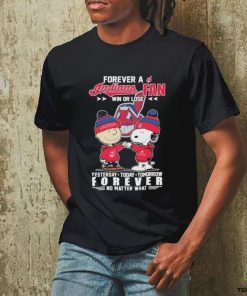 Funny Peanuts Snoopy And Charlie Browns Forever A Cleveland Indians Fan Win Or Lose Yesterday, Today, Tomorrow Forever No Matter What Shirt