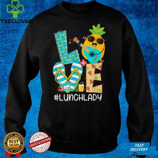 Funny Pineapple LOVE Lunch Lady Hello Summer Vibes T Shirt
