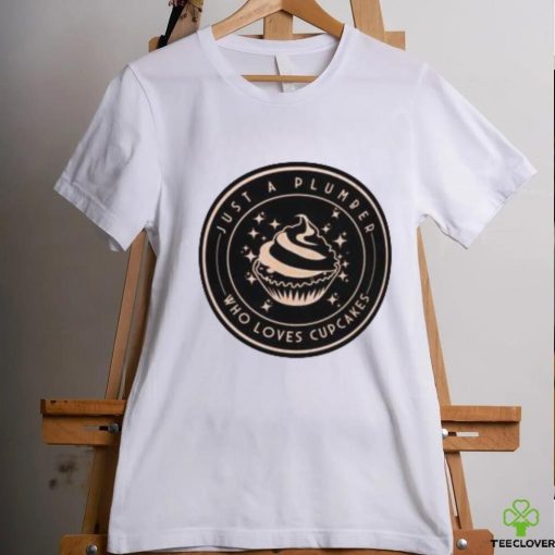 Funny Plumber Cupcakes Lover T Shirt