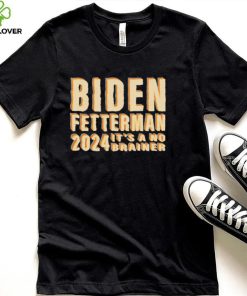 Funny Retro Biden Fetterman 2024 It’s A No Brainer Shirt