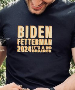 Funny Retro Biden Fetterman 2024 It’s A No Brainer Shirt