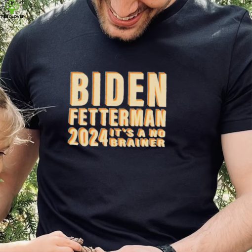 Funny Retro Biden Fetterman 2024 It’s A No Brainer Shirt