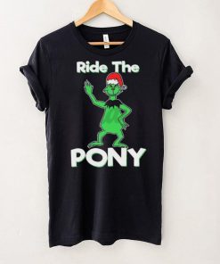 Funny Ride The Pony Christmas Grinch Shirt