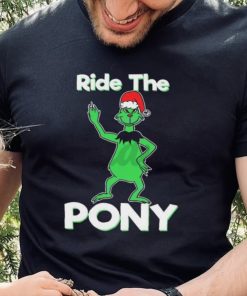 Funny Ride The Pony Christmas Grinch Shirt