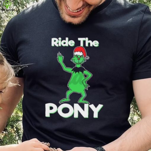 Funny Ride The Pony Christmas Grinch Shirt