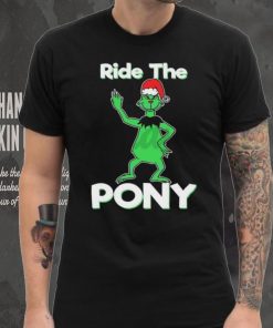 Funny Ride The Pony Christmas Grinch Shirt