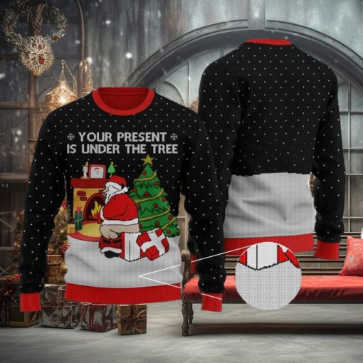 Funny Santa Your Present Is Under The Tree Black Ugly Christmas Sweater Gift For Men And Women