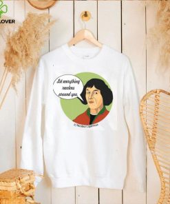 Funny Science Nicolaus Copernicus Unisex T Shirt