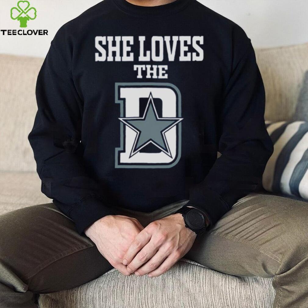 Funny She Loves The Dallas D Dallas Cowboys shirt - Teeclover