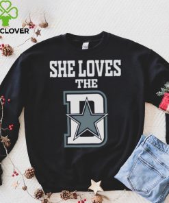 Funny She Loves The Dallas D Dallas Cowboys shirt