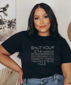 Funny Shut Your Pi Hole 3.14 T Shirt