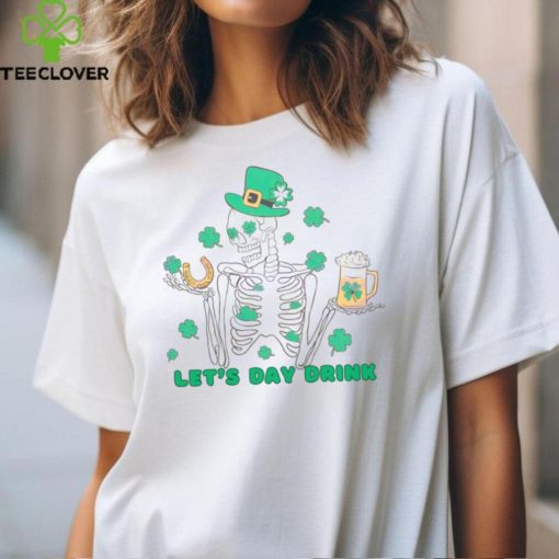 Funny Skeleton Lets Day Drink hoodie, sweater, longsleeve, shirt v-neck, t-shirt