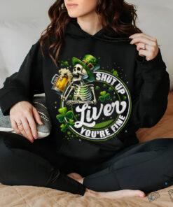Funny Skeleton Shut Up Liver Youre Fine St Patricks Day Mens T Shirt