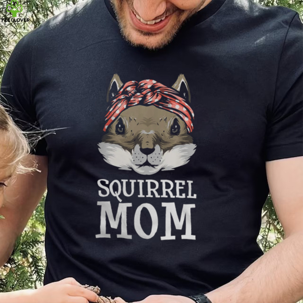 Funny Squirrel Mom Rodent Gopher Chipmunk Lover Women Girls shirt Funny Squirrel Mom Rodent Gopher Chipmunk Lover Women Girls shirt