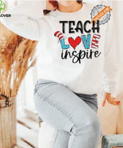 Funny Teach love inspire dr seuss hat shirt