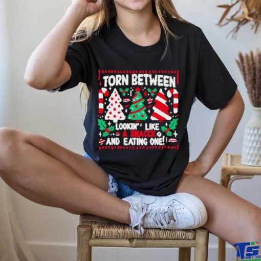 Funny Torn between lookin’ like a snack and eating one Christmas hoodie, sweater, longsleeve, shirt v-neck, t-shirt