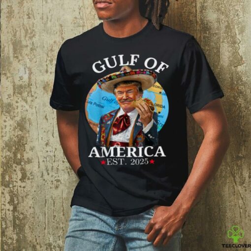 Funny Trump Shirt Gulf Of Us America Est 2025 T Shirt
