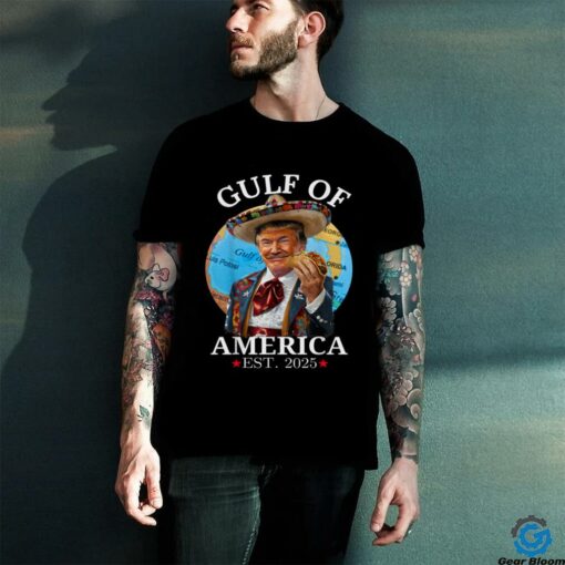 Funny Trump Shirt Gulf Of Us America Est 2025 T Shirt