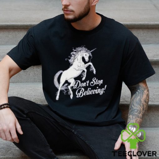 Funny Tshirt Fantasy Unicorn T Shirt Dont Stop Believing Mens Womens Kids Tee