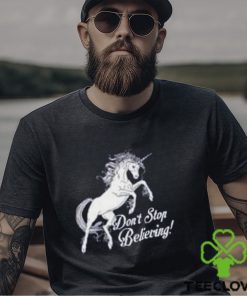 Funny Tshirt Fantasy Unicorn T Shirt Dont Stop Believing Mens Womens Kids Tee