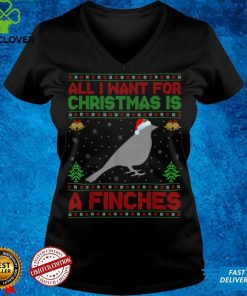 Funny Ugly All I Want For Christmas Is A Finches T Shirt