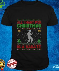 Funny Ugly All I Want For Christmas Is A Karate T Shirt tee