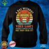 Funny Video Gamer Gaming A Day Without Video Games Men Women T Shirt