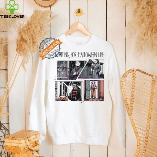 Funny Waiting for halloween like horror movie characters hoodie, sweater, longsleeve, shirt v-neck, t-shirt