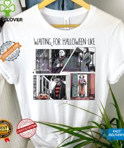 Funny Waiting for halloween like horror movie characters hoodie, sweater, longsleeve, shirt v-neck, t-shirt