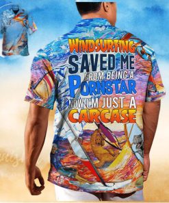 Funny Windsurfing Saved Me From Being A Pornstar Hawaiian Shirt Gift For Beach Trip