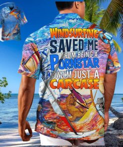 Funny Windsurfing Saved Me From Being A Pornstar Hawaiian Shirt Gift For Beach Trip