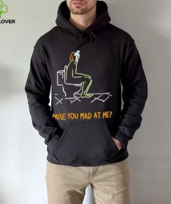 Funny are you mad at me 2024 hoodie, sweater, longsleeve, shirt v-neck, t-shirt